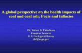 A global perspective on the health impacts of coal and ...A global perspective on the health impacts of coal and coal ash: Facts and fallacies Dr. Robert B. Finkelman ... • Boiler