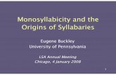 Monosyllabicity and the Origins of Syllabariesgene/papers/monosyllabicity.pdf · •Alphabetic –segments, or just consonants. 4 Syllabic Writing A brief survey. 5 ... Cherokee Syllabic