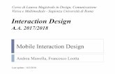Interaction Designleotta/interactiondesign/2017-2018/... · 2018-03-20 · Challenges of mobile design Tiny screen sizes Mobile devices do not offer much space to present information