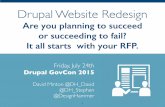 Drupal Website Redesign - Drupal GovCon · PDF file Drupal Website Redesign Are you planning to succeed or succeeding to fail? It all starts with your RFP. Friday, July 24th Drupal