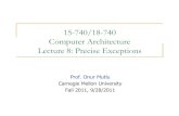 15-740/18-740 Computer Architecture Lecture 8: Precise ...ece740/f11/lib/... · 15-740/18-740 Computer Architecture Lecture 8: Precise Exceptions Prof. Onur Mutlu Carnegie Mellon