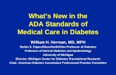 What’s New in the ADA Standards of Medical Care in Diabetes...What’s New in the ADA Standards of Medical Care in Diabetes William H. Herman, MD, MPH Stefan S. Fajans/GlaxoSmithKline