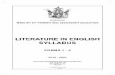 LITERATURE IN ENGLISH SYLLABUS · Literature in English Syllabus Forms 1 - 4 1 1.0 PREAMBLE 1.1 Introduction The Forms 1 to 4 Literature in English syllabus outlines areas to be covered