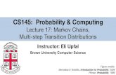 CS145: Probability & Computingcs.brown.edu/courses/csci1450/lectures/lec17_mChains.pdf · 2019-11-14 · Finite Markov Chains ... Example 6.1. Alice is taking a probability class