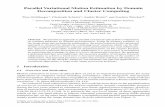 LNCS 3024 - Parallel Variational Motion Estimation by Domain Decomposition … · 2004-05-17 · Parallel Variational Motion Estimation by Domain Decomposition and Cluster Computing