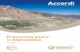 Processing peace in Afghanistan...Processing peace in Afghanistan Author Anna Larson is the Issue Editor of the Accord Afghanistan publication and Senior Teaching Fellow at the School