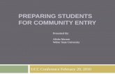 Preparing Students for community Entry · PREPARING STUDENTS FOR COMMUNITY ENTRY UCC Conference February 20, 2010 Presented By: Alisha Massen. Weber State University “The most prepared