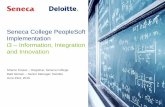 Seneca College PeopleSoft Implementation i3 – Information ......• Oracle Footprint • Total Campus Methodology • Project Timeline • Project Governance ... payroll. And self