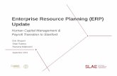 Enterprise Resource Planning (ERP) Update...Enterprise Resource Planning (ERP) Update Eric Shupert Shari Rubino Ramona Miahnahri September 2013 Human Capital Management & Payroll Transition