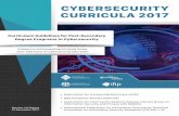 CYBERSECURITY CURRICULA 2017 · 2018-02-22 · 1 . Cybersecurity. Curricula 2017. Curriculum Guidelines for. Post-Secondary Degree Programs. in Cybersecurity. A Report in the Computing