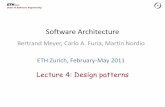 Software Architecture - Ethse.inf.ethz.ch/courses/2011a_spring/soft_arch/lectures/04_softarch_patterns.pdf · Software Architecture Bertrand Meyer, Carlo A. Furia, Martin Nordio ETH