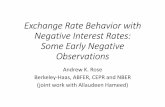 Exchange Rate Behavior with Negative Interest …...Exchange Rate Behavior with Negative Interest Rates: Some Early Negative Observations Andrew K. Rose Berkeley-Haas, ABFER, CEPR