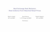 Real Exchange Rate Behavior: New Evidence from …...Real Exchange Rate Behavior: New Evidence from Matched Retail Prices Alberto Cavallo MIT and NBER Preliminary Brent Neiman U. Of