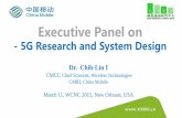 Executive Panel on - WCNC 2015 · 1 Dr. Chih-Lin I CMCC Chief Scientist, Wireless Technologies CMRI, China Mobile March 11, WCNC 2015, New Orleans, USA Executive Panel on - 5G Research