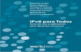 IPv6 para Todos - index-of.co.ukindex-of.co.uk/REDES/ipv6ParaTodos.pdfInteroperabilidad, realizando investigación y pruebas en IPv6, QoS, Mul-ticast, MPLS, etc., organizando conferencias