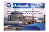 Quality assurance during the manufacture of safety class 4 ... Kudankulam NPP Bushehr NPP-1 Q1 part Q14 Safety Guide 3 GS – R – 3 ... IAEA safety standards for quality applied