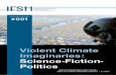 Violent Climate Imaginaries: Science-Fiction- Politics · Violent Climate Imaginaries: Science-Fiction-Politics 5 There are many ways in which climate futures can be envisioned, such