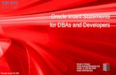 Oracle Insert Statements for DBAs and Developers · 2016-02-09 · 17 Why Am I Focusing On INSERT Statements? Because no one else is Because Oracle University doesn't teach this material