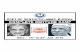 COMPLETE DENTURE CAMP - AIIMS Bhopal · COMPLETE DENTURE CAMP Department of Dentistry, AIIMS- Bhopal Department of Dentistry, is organizing a 7 day Denture Camp for completely edentulous