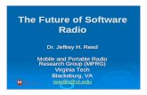 The Future of Software Radio · 2009-05-28 · Interest in Cognitive Radio ¾FCC zWorkshop on Cognitive Radio May 19, 2003 zNPRM December 30, 2003 Explores use of cognitive radio