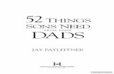 52 Things Sons Need from Their Dads - Harvest House · Jerry Jenkins, who issued a challenging foreword. Plus Dan Balow, Dave George, Dick Graff, Jim Nicodem, Dennis O’Malley, Tim
