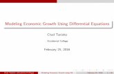 Modeling Economic Growth Using Differential EquationsModeling Economic Growth Using Di erential Equations Chad Tanioka Occidental College February 25, 2016 Chad Tanioka (Occidental