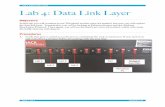 Lab 4: Data Link Layer · LAB 4: DATA LINK LAYER Lab 4: Data Link Layer Objective In this lab, you will continue to use Wireshark and the network testbed, but now you will explore