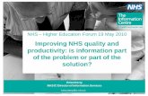 Improving NHS quality and productivity: is information ... HE Forum May 10 Brian Derry.pdfBrian Derry NHS IC Director of Information Services brian.derry@ic.nhs.uk NHS –Higher Education