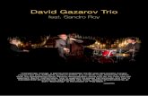David Gazarov Trio - Konzertverein · 2018-08-23 · colleague Aziza Mustafa Zadeh, he studied classical piano and compositi-on under Shostakovitch’s student Elmira Nasirova. But