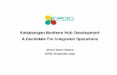 Kebabangan Northern Hub Development A Candidate For Integrated … · 2010-11-25 · Kebabangan Petroleum Operating Company •KPOC Joint Venture between •PETRONAS Carigali, 40%