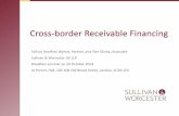 Cross-border Receivable Financing - Sullivan...Cross-border Receivable Financing Talk by Geoffrey Wynne, Partner, and Tom Glinka, Associate Sullivan & Worcester UK LLP Breakfast seminar