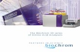 The Biochrom 30 series of Amino Acid Analysers · 2013-08-22 · Biochrom Ltd and Amino Acid Analysis Biochrom has been a leading supplier of quality instrumentation to science and