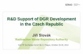 R&D Support of DGR Development in the Czech …...R&D Support of DGR Development in the Czech Republic Jiří Slovák Radioactive Waste Repository Authority IGD-TP Exchange Forum No