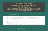 SINGULAR PERTURBATION THEORYtomlr.free.fr/Math%E9matiques/.../Singular%20Perturbation%20Theory%20... · A case in point is the analytical technique of singular perturbation theory