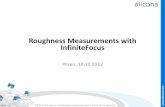 Roughness Measurements with InfiniteFocus · 2012-11-02 · InfiniteFocus measurement uncertainty is dominated by the uncertainty of the reference measurement. Improvement of optical