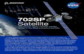702 Satellite Family 702SP Satellite - NASA · in satellite systems design, integration, and test at the Boeing Satellite Development Center. Satellites are manufactured, tested,