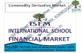 Commodity Derivative Market - ISFM...As defined in the RBI guidelines A derivative is a financial instrument: (a)whose value changes in response to the change in a specified interest