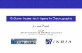 Gröbner bases techniques in Cryptography · Gröbner bases techniques in Cryptography Ludovic Perret SALSA LIP6, Université Paris 6 & INRIA Paris-Rocquencourt ludovic.perret@lip6.fr