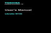 Libretto W100 User's Manual - Toshibaweb1.toshiba.ca/support/isg/manuals/plw10c/W100-EnglishManual.pdfUser’s Manual vii Libretto W100 Contact Address: TOSHIBA America Information