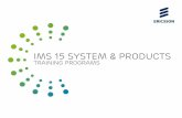 IMS 15 System & Prodcucts - Ericsson.com · 2017-02-02 · Icon Delivery Method Instructor Led Training (ILT) Workshop (WS) Virtual Classroom Training (VCT) eLearning (WBL) Short