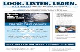 LISTEN. LOOK. LISTEN. LEARN. · LISTEN.LOOK. LISTEN. LEARN. BE AWARE! Fire can happen anywhere. Listen for the smoke alarm to warn of a fire emergency. Early detection gives you the