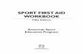 Sport FirSt Aid Workbook - human-kinetics · The Sport First Aid Workbook is your guide and resource for completing the two activities mentioned previously: classroom course and test