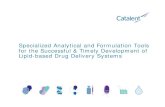 Specialized Analytical and Formulation Tools for the ... June 2012...2 Presentation Outline • The Need to Integrate Formulation & Analytical Activities • The Important Role Lipid-based