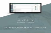 GAMIFICATION AND AUTOMATION - MATRIX LMSGamification certain tasks, advance through levels as they gain points, and see a leaderboard to introduce a fun competitive spirit. Gamification