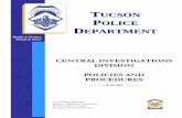 TTUUCCSSOONN PP DDEEPPAARRTTMMEENNTT - Tucson · 2015-07-01 · TUCSON POLICE DEPARTMENT CENTRAL INVESTIGATIONS DIVISION POLICIES AND PROCEDURES Issued: August 2002 Revised: June