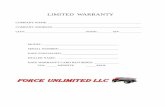 FORCE UNLIMITED LLC · FORCE UNLIMITED LLC LIMITED WARRANTY FORCE Unlimited LLC has manufactured or is distributing the Product or Parts to which this warranty is attached.