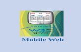 Mobile Web Web.pdf · 2014-05-05 · who are illiterate, semi-literate, and the impatient ‘tweeting’ younger generation. Speech interfaces will ... voice based twitter gained