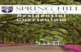 Spring Hill College Residential CurriculumSHC Residence Life Educational Priority Spring Hill College Department of Residence Life fosters intellectual, social, and spiritual growth