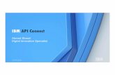 IBM API Connect - Xband Enterprises, Inc. · 2016-05-21 · HOW IBM API CONNECT CAPABILITIES IMPROVE THE CLIENT EXPERIENCE Create cloud services that interact with backends and leverage