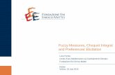 Fuzzy Measures, Choquet Integral and Preferences’ Elicitation€¦ · Fuzzy Measures, Choquet Integral and Preferences’ Elicitation FEEM Venice, 23 July 2015 Luca Farnia Centro